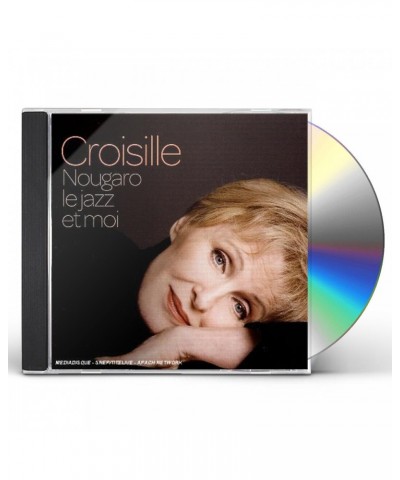 Nicole Croisille NOUGARO LE JAZZ ET MOI CD $6.33 CD