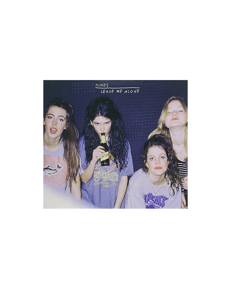 Hinds LEAVE ME ALONE (AUSTRALIAN BONUS TRACKS) CD $9.00 CD