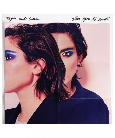 Tegan and Sara Love You to Death Vinyl Record $10.42 Vinyl