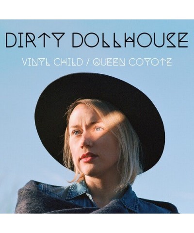 Dirty Dollhouse VINYL CHILD / QUEEN COYOTE CD $7.30 Vinyl