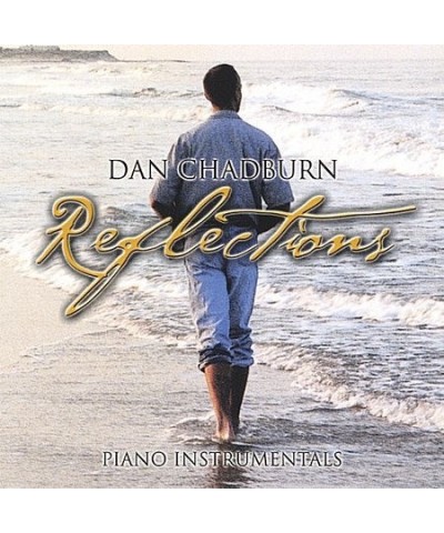 Dan Chadburn REFLECTIONS CD $10.00 CD