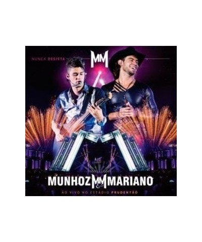 Munhoz & Mariano NUNCA DESISTA / AO VIVO NO ESTADIO PRUDENTAO CD $26.43 CD