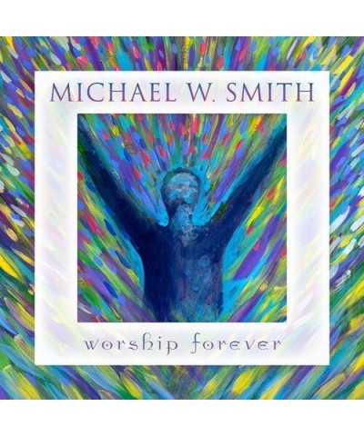 Michael W. Smith WORSHIP FOREVER CD $14.70 CD