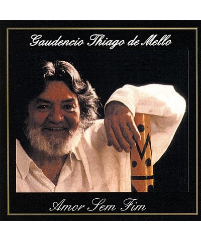 Gaudencio Thiago De Mello AMOR SEM FIM CD $4.64 CD