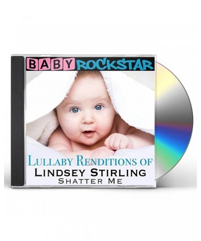 Baby Rockstar LULLABY RENDITIONS OF LINDSEY STIRLING: SHATTER ME CD $8.15 CD