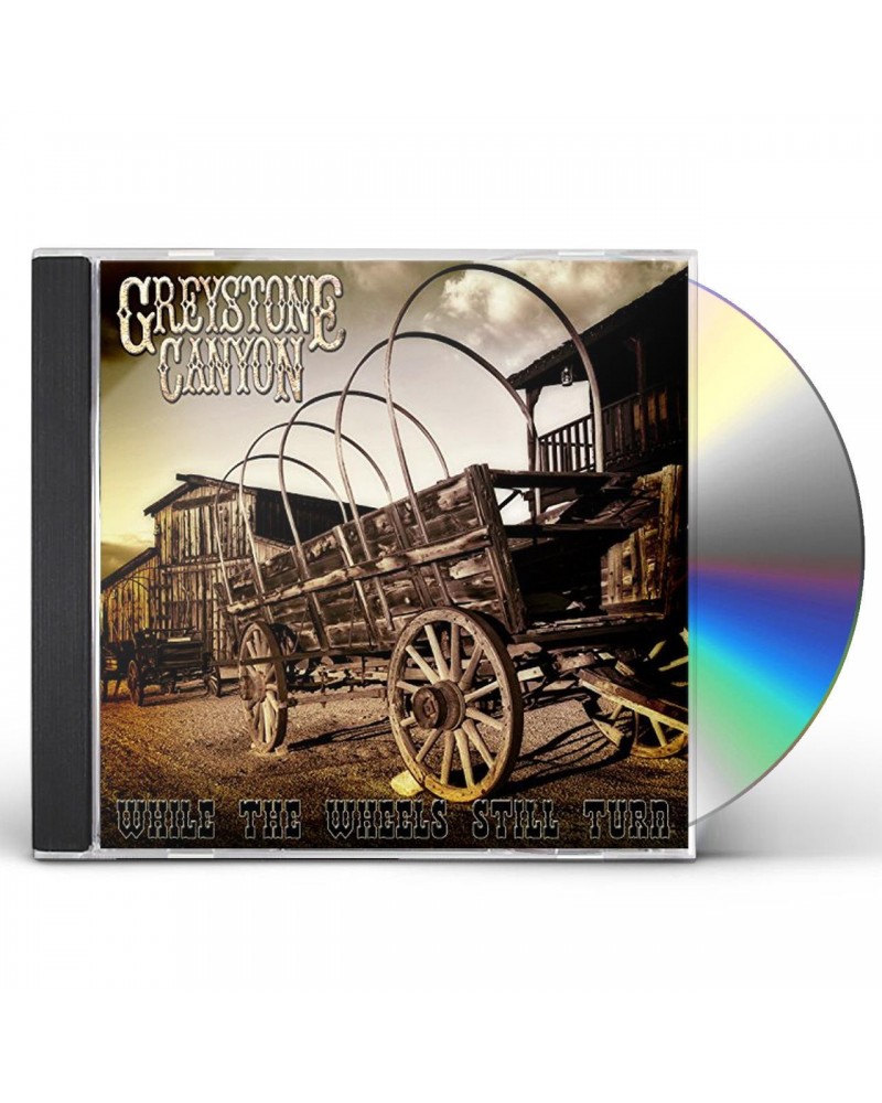 Greystone Canyon WHILE THE WHEELS STILL TURN CD $9.50 CD