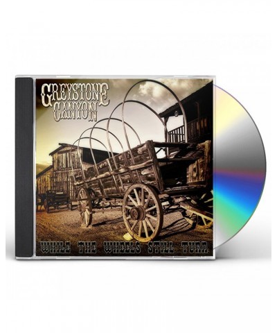 Greystone Canyon WHILE THE WHEELS STILL TURN CD $9.50 CD