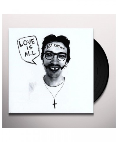 Love Is All Last Choice Vinyl Record $10.14 Vinyl