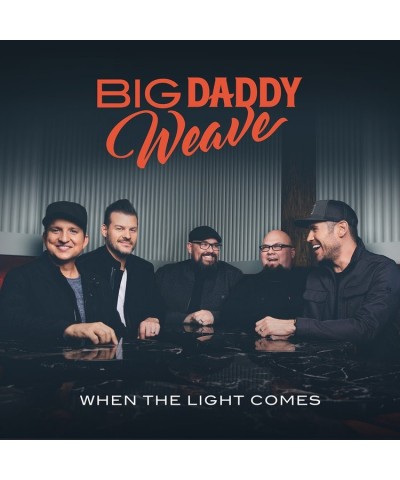 Big Daddy Weave When The Light Comes CD $7.64 CD